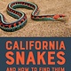 Heyday California Snakes and How to Find Them