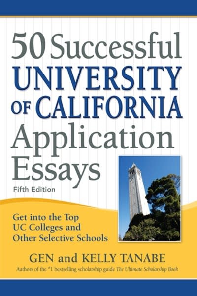 SuperCollege 50 Successful University of California Application Essays: Get into the Top UC Colleges and Other Selective Schools