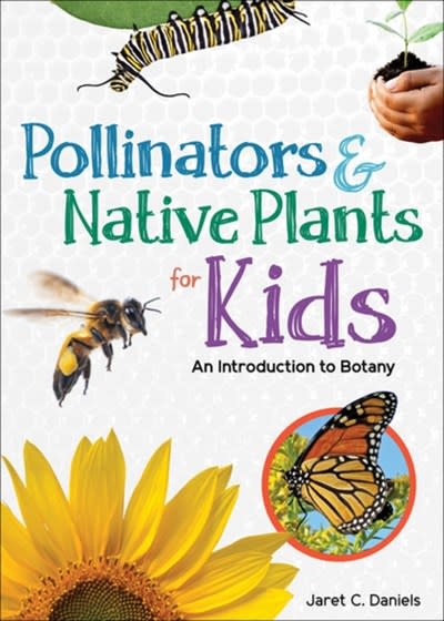 Adventure Publications Pollinators & Native Plants for Kids: An Introduction to Botany
