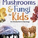 Adventure Publications Mushrooms & Fungi for Kids: An Introduction to Mycology