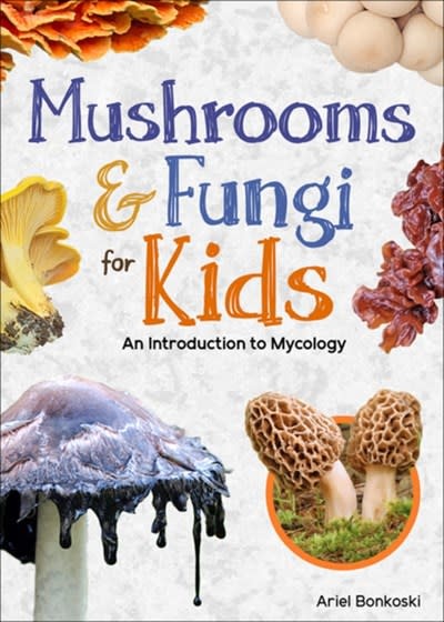 Adventure Publications Mushrooms & Fungi for Kids: An Introduction to Mycology