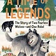 Greystone Kids A Time of Legends: The Story of Two Fearless Wolves&#8212;and One Rebel
