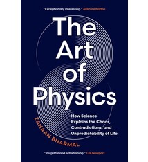 Greystone Books The Art of Physics: How Science Explains the Chaos, Contradictions, and Unpredictability of Life