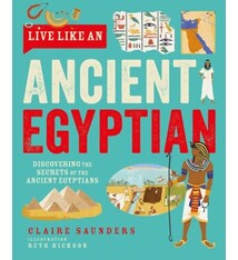 Button Books Live Like an Ancient Egyptian: Discovering the Secrets of the Ancient Egyptians