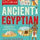 Button Books Live Like an Ancient Egyptian: Discovering the Secrets of the Ancient Egyptians