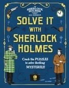 Welbeck Children's Books Solve It With Sherlock Holmes: Crack the puzzles to solve thrilling mysteries