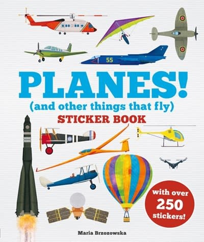 Welbeck Children's Books Planes! Sticker Book: (And Other Things That Fly)