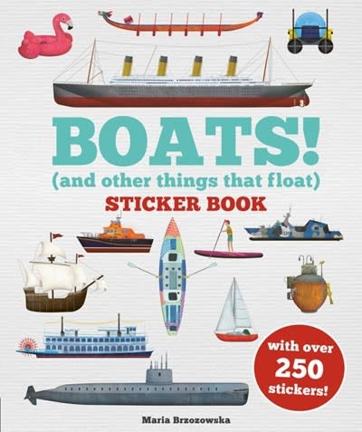 Welbeck Children's Books Boats! Sticker Book: (And Other Things That Float)