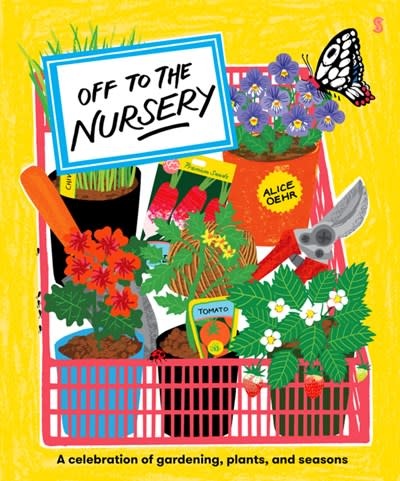 Scribble US Off to the Nursery: A Celebration of Gardening, Plants and Seasons
