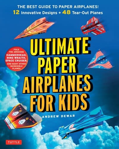 Tuttle Publishing Ultimate Paper Airplanes for Kids: The Best Guide to Paper Airplanes!: Includes Instruction Book with 12 Innovative Designs & 48 Tear-Out Paper Planes