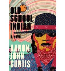 Old School Indian: A Novel