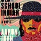 Old School Indian: A Novel