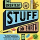 The Greatest Stuff on Earth: The amazing science of sunlight, smartphones, microphones, mushrooms & everything in-between