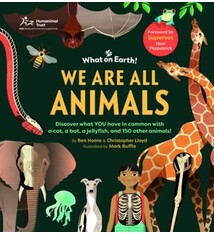 We are All Animals: Discover what YOU have in common with a cat, a bat, a jellyfish and 150 other animals!