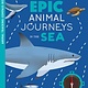 Epic Animal Journeys in the Sea: A Trailblazer Compass Book