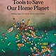 Tools to Save Our Home Planet: A Changemaker's Guidebook