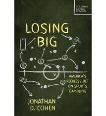 Losing Big: America's Reckless Bet on Sports Gambling