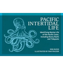 Pacific Intertidal Life: Identifying Marine Life of the Pacific Coast, Including Rocky Reefs and Tidepools