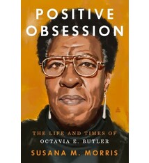 Amistad Positive Obsession: The Life and Times of Octavia E. Butler