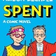 Mariner Books Spent: A Comic Novel