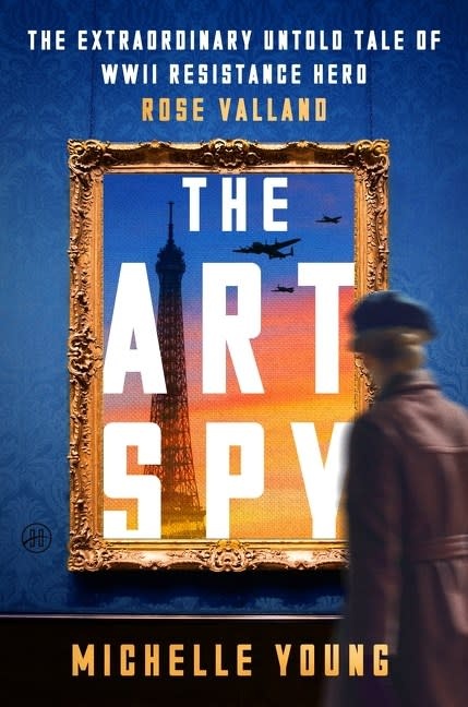 HarperOne The Art Spy: The Extraordinary Untold Tale of WWII Resistance Hero Rose Valland