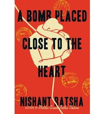 Ecco A Bomb Placed Close to the Heart: A Novel