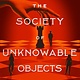 William Morrow The Society of Unknowable Objects: A Novel