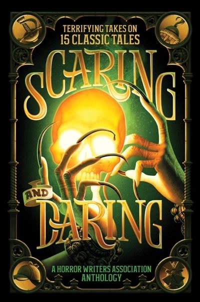 HarperCollins Scaring and Daring: Terrifying Takes on 15 Classic Tales: A Horror Writers Association Anthology