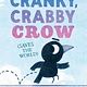 Greenwillow Books Cranky, Crabby Crow (Saves the World)