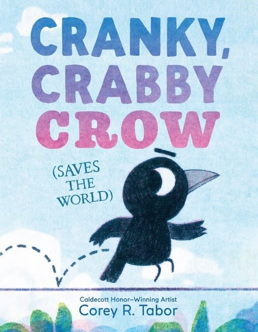 Greenwillow Books Cranky, Crabby Crow (Saves the World)