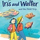 Clarion Books Iris and Walter and the Field Trip