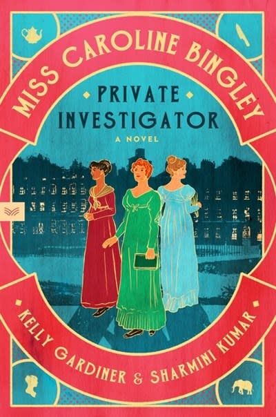 HarperVia Miss Caroline Bingley, Private Investigator: A Novel