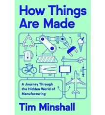 Ecco How Things Are Made: A Journey Through the Hidden World of Manufacturing