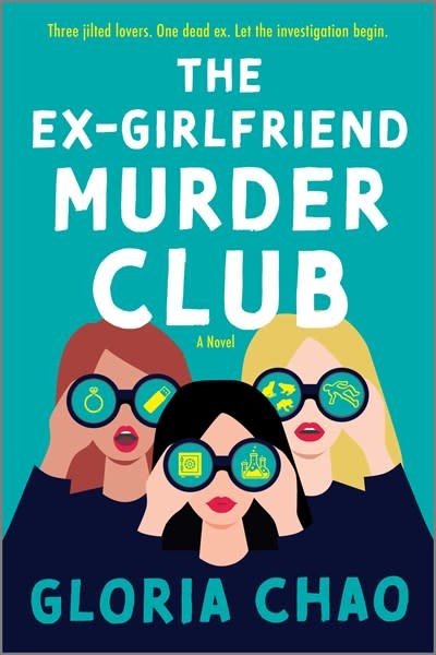 MIRA The Ex-Girlfriend Murder Club: A Novel