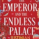MIRA The Emperor and the Endless Palace: A Novel