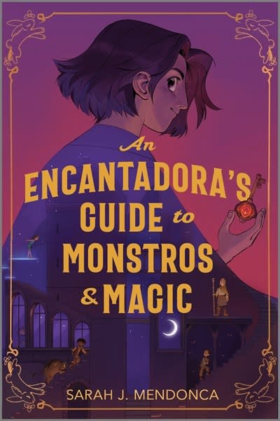 Quill Tree Books An Encantadora's Guide to Monstros and Magic