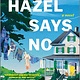 Hanover Square Press Hazel Says No: A Novel