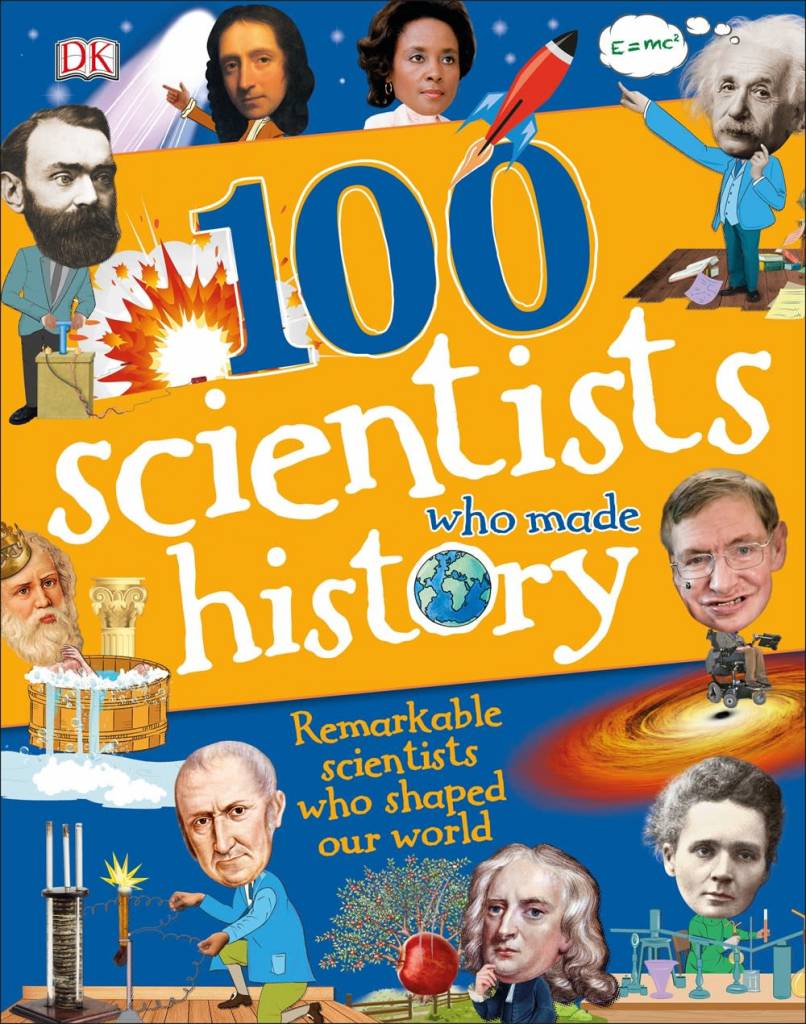 DK Children 100 Scientists Who Made History: Remarkable scientists who shaped our world