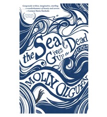 The Sea Gives Up the Dead: Stories