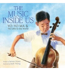Abrams Books for Young Readers The Music Inside Us: Yo-Yo Ma and His Gifts to the World (A Picture Book Biography)