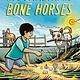 Amulet Books The Summer of the Bone Horses: A Chapter Book