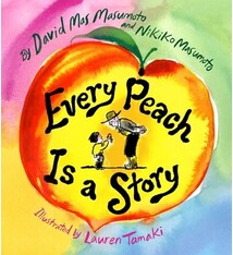 Abrams Books for Young Readers Every Peach Is a Story: A Picture Book