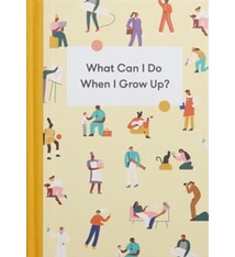 The School of Life What Can I Do When I Grow Up?: A young person's guide to careers, money &#8211; and the future