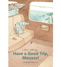 Have a Good Trip, Mousse!