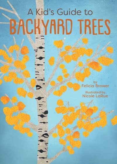 Gibbs Smith A Kid’s Guide to Backyard Trees