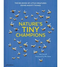 Phaidon Press Nature's Tiny Champions: The Big Book of Little Creatures Doing Mighty Things