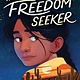 Scholastic Press The Freedom Seeker