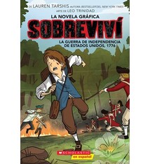 Scholastic en Espanol Sobrevivi la Guerra de Independencia de Estados Unidos, 1776 (Graphix) (I Survived the American Revolution, 1776)