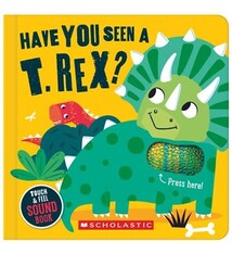 Cartwheel Books Have You Seen a T. Rex? (A Touch and Feel Sound Book)