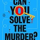 Penguin Books Can You Solve the Murder?: An Interactive Crime Novel